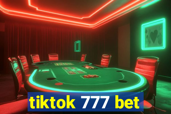 tiktok 777 bet